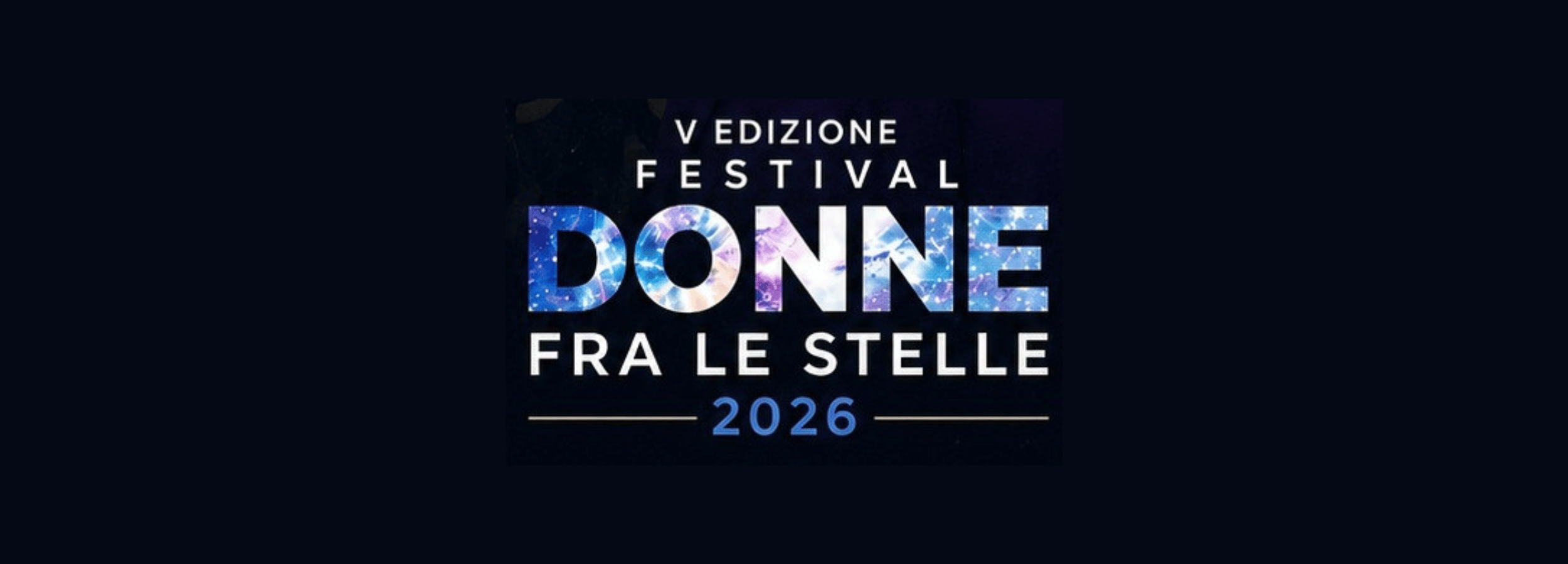 Festival "Donne fra le Stelle 2026"